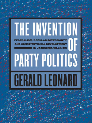 cover image of The Invention of Party Politics